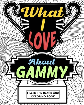 What I Love About Gammy Coloring Book by Paperland