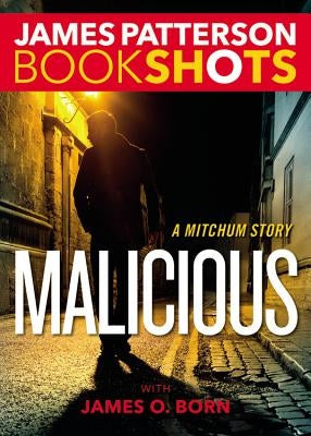 Malicious: A Mitchum Story by Patterson, James