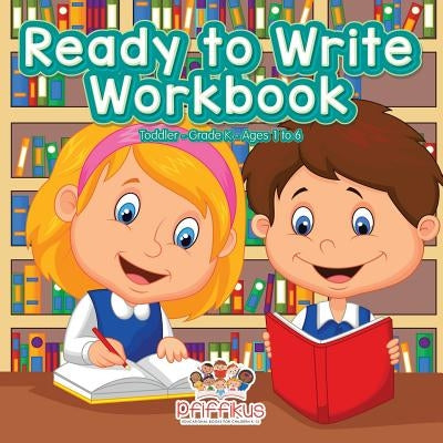 Ready to Write Workbook Toddler-Grade K - Ages 1 to 6 by Pfiffikus