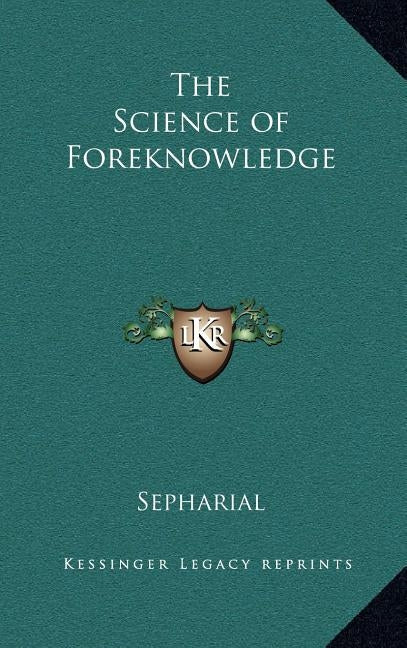 The Science of Foreknowledge by Sepharial