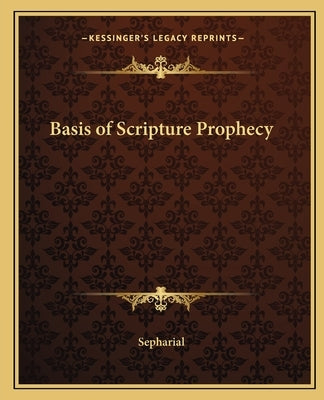 Basis of Scripture Prophecy by Sepharial