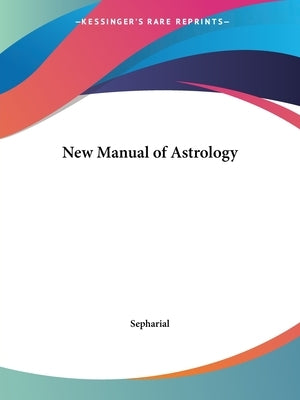 New Manual of Astrology by Sepharial