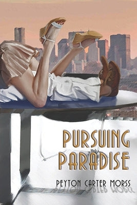 Pursuing Paradise: A steamy office romance by Morss, Peyton Carter Carter