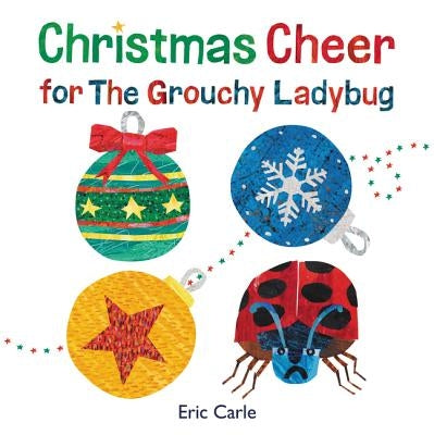 Christmas Cheer for the Grouchy Ladybug by Carle, Eric