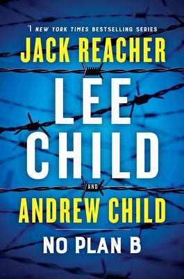 No Plan B: A Jack Reacher Novel by Child, Lee