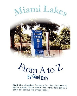 Miami Lakes from A to Z by Daly, Gael