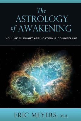 The Astrology of Awakening Volume 2 by Meyers, Eric