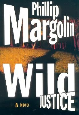 Wild Justice by Margolin, Phillip