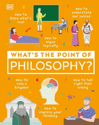 What's the Point of Philosophy? by DK