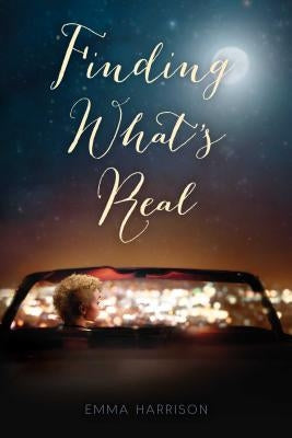 Finding What's Real by Harrison, Emma