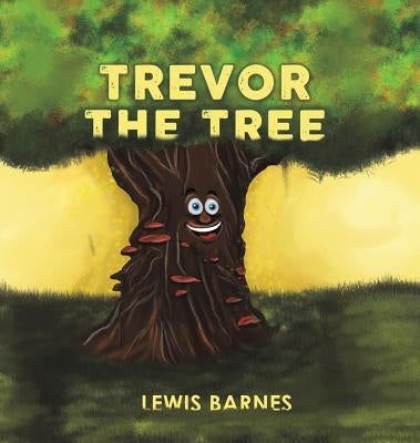 Trevor the Tree by Barnes, Lewis