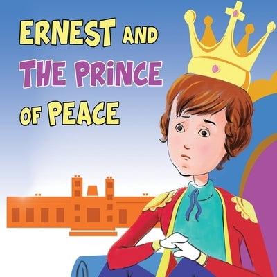 Ernest And The Prince Of Peace by Joseph, Beverley