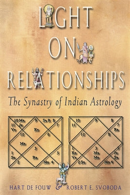 Light on Relationships: The Synatry of Indian Astrology by Defouw, Hart