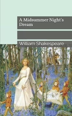 A Midsummer Night's Dream by Shakespeare, William