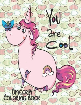 You are COOL - Unicorn Coloring Book: Gorgeous Gift for Unicorn Loving Girls by Coloring, Annie Mac