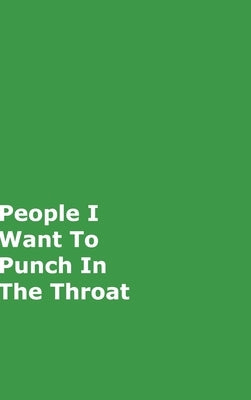 People I Want To Punch In The Throat by Journals, June Bug