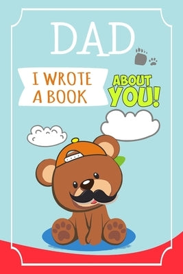 Dad I Wrote A Book About You by Arris, Edward