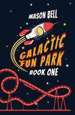 Galactic Fun Park by Bell, Mason