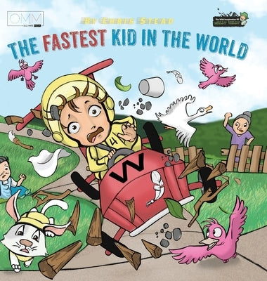 The Fastest Kid in the World: A fast-paced adventure for your energetic kids by Stead, Chris