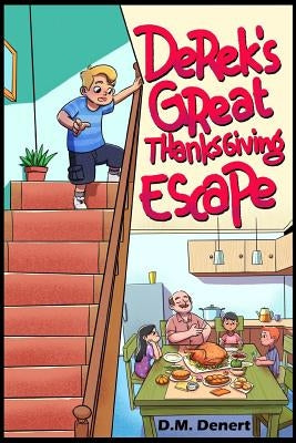 Derek's Great Thanksgiving Escape by Denert, D. M.