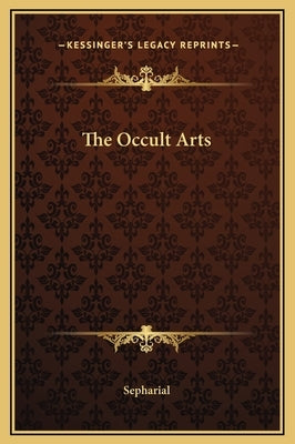 The Occult Arts by Sepharial