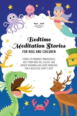 Bedtime Meditation Stories for Kids and Children: Stories to Promote Mindfulness, Help Your Kids Fall Asleep and Defeat Insomnia and Sleep Problems fo by Moon, Astrid