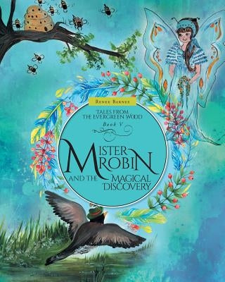 Mister Robin and the Magical Discovery by Barnes, Renee