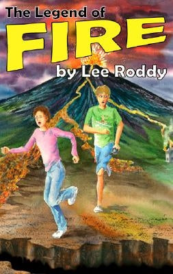 The Legend of Fire by Roddy, Lee