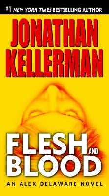 Flesh and Blood by Kellerman, Jonathan