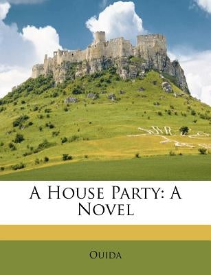 A House Party by Ouida