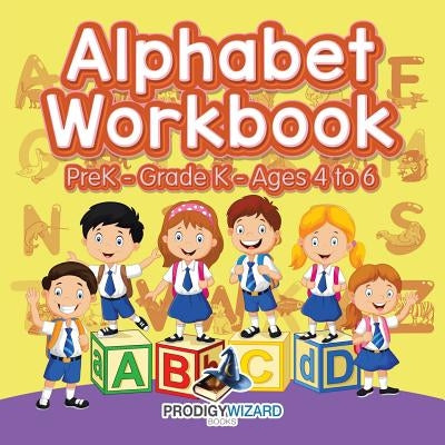 Alphabet Workbook Prek-Grade K - Ages 4 to 6 by Prodigy