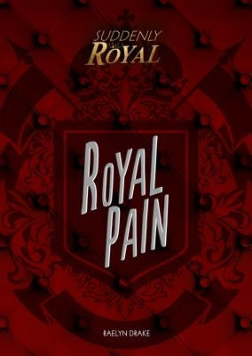 Royal Pain by Drake, Raelyn