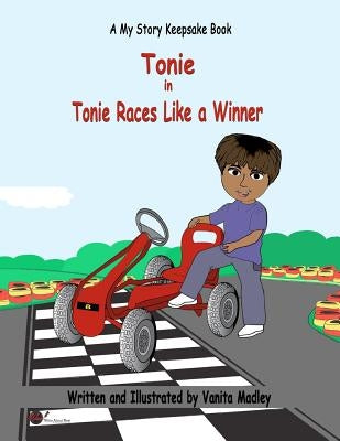 Tonie Races Like a Winner by Madley, Vanita