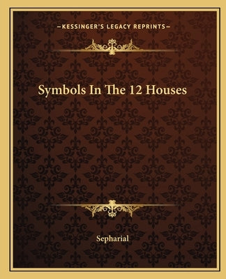 Symbols in the 12 Houses by Sepharial