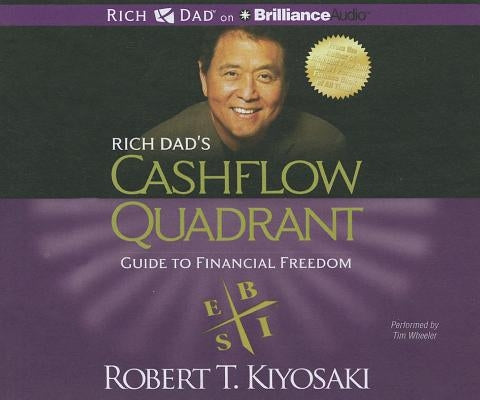 Rich Dad's Cashflow Quadrant: Guide to Financial Freedom by Kiyosaki, Robert T.