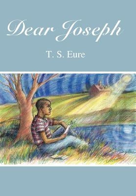 Dear Joseph by Eure, T. S.