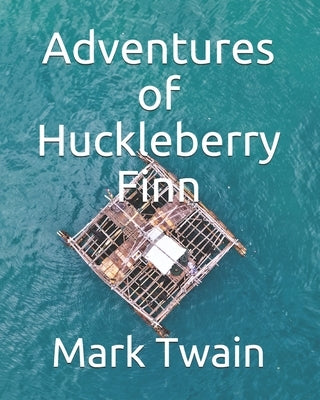 Adventures of Huckleberry Finn by Twain, Mark