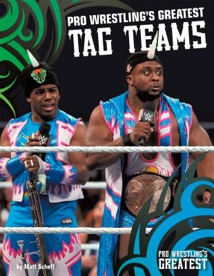 Pro Wrestling's Greatest Tag Teams by Scheff, Matt