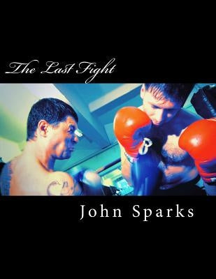 The Last Fight by Sparks, John