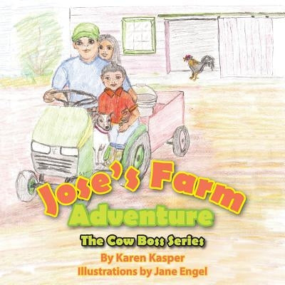 Jose's Farm Adventure by Kasper, Karen