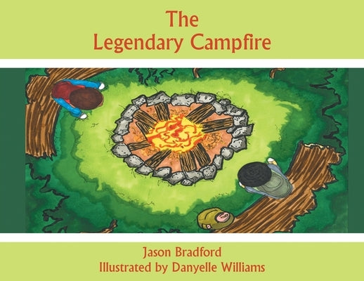 The Legendary Campfire by Bradford, Jason