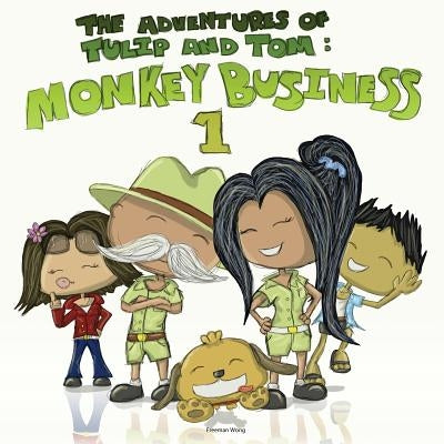 The Adventures of Tulip and Tom: Monkey Business 1 by Wong, Freeman