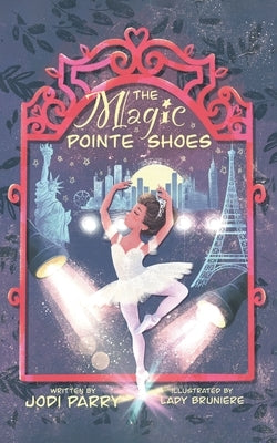 The Magic Pointe Shoes by Parry, Jodi