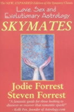 Skymates: Love, Sex and Evolutionary Astrology by Forrest, Steven