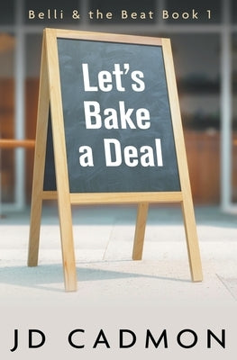 Let's Bake A Deal by Cadmon, Jd