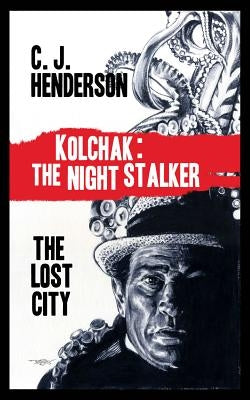 Kolchak and the Lost World by Henderson, C. J.