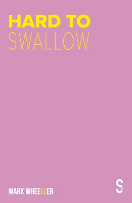 Hard to Swallow: New Edition with Bonus Features by Wheeller, Mark