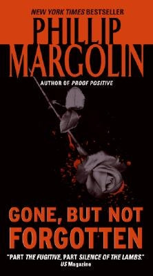 Gone, But Not Forgotten by Margolin, Phillip