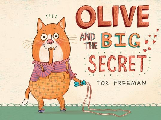 Olive and the Big Secret by Freeman, Tor