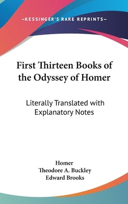 First Thirteen Books of the Odyssey of Homer: Literally Translated with Explanatory Notes by Homer